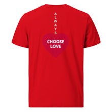 Load image into Gallery viewer, ALWAYS CHOOSE LOVE - Unisex organic cotton t-shirt - Red
