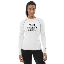 Load image into Gallery viewer, WAIT THERE'S MORE - Women's Rash Guard - White / Black Stitch