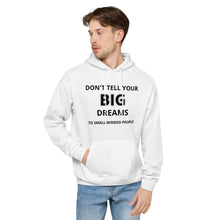 Load image into Gallery viewer, Don't Tell Your Big Dreams Unisex fleece hoodie - White